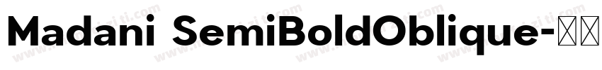Madani SemiBoldOblique字体转换